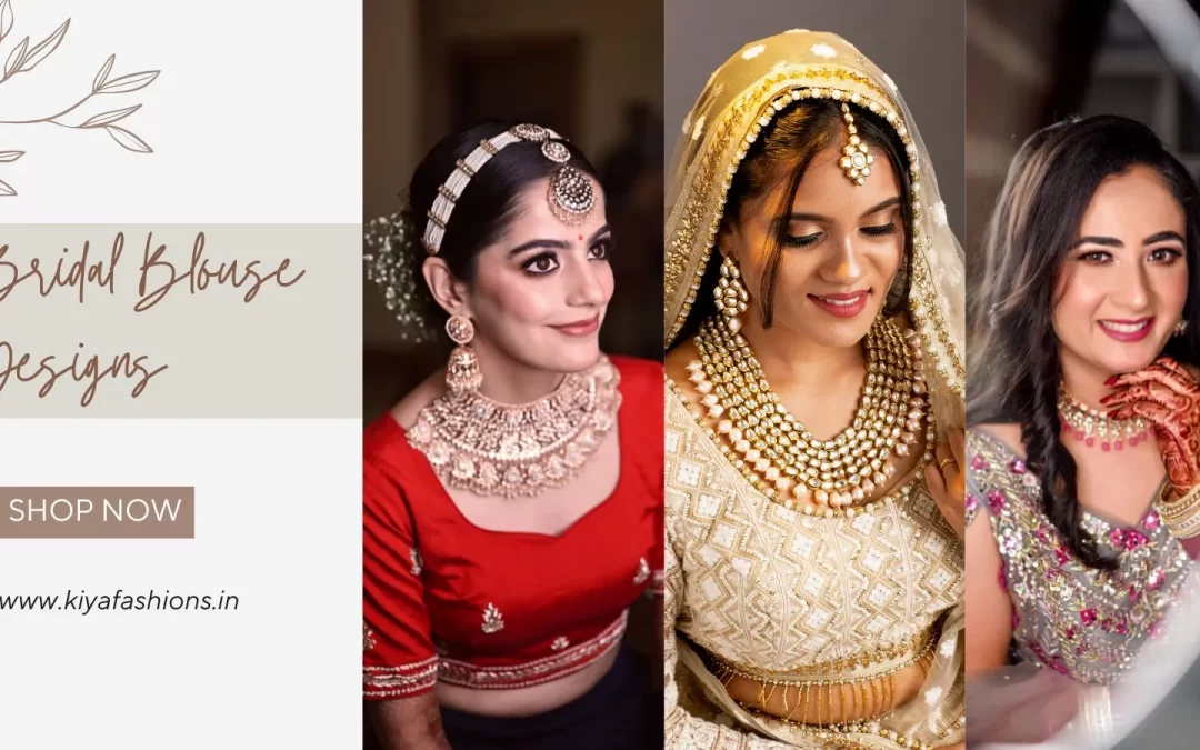 Bridal Blouse Designs: Tips for Finding the Perfect Fit