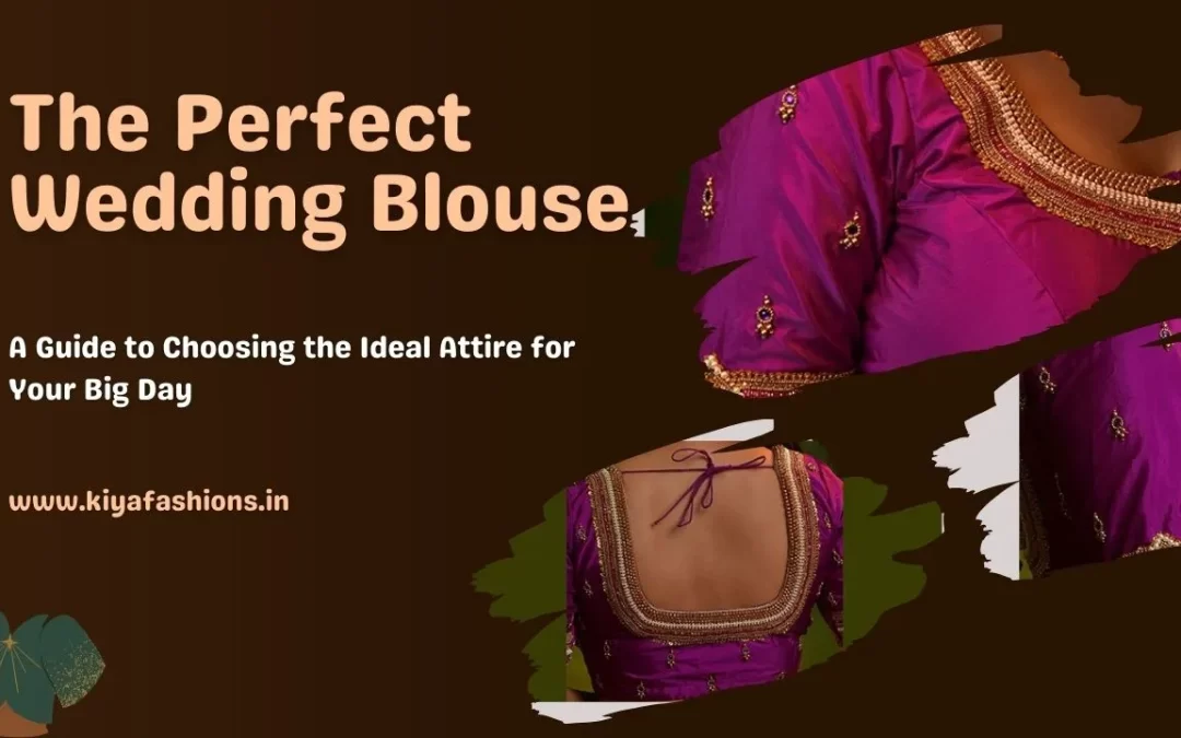 The Perfect Wedding Blouse: A Guide to Choosing the Ideal Attire for Your Big Day